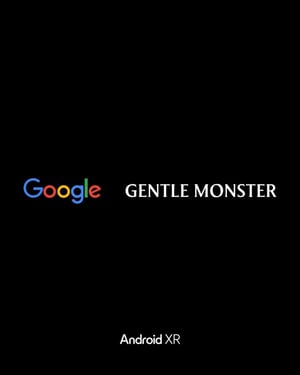 Googleが「ジェントルモンスター」とスマートアイウェアを共同開発